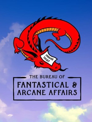 The Bureau of Fantastical & Arcane Affairs
